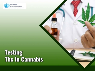 How vital is it Testing THC in Cannabis for Medical marijuana consumers & growers?