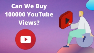 Can We Buy 100000 YouTube Views?