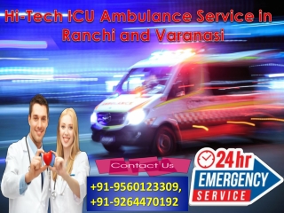 Avail Highly-Developed Exigency Ambulance Service in Ranchi and Varanasi