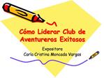 C mo Liderar Club de Aventureros Exitosos