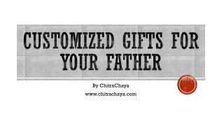 A Store for Best Personalised Gifts for Father! Chitrachaya