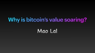 Why is bitcoin’s value soaring? | Mao Lal