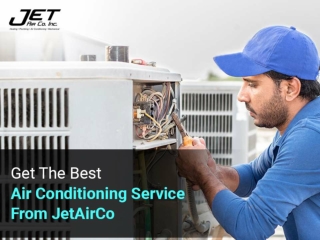 Get The Best Air Conditioning Service From JetAirCo