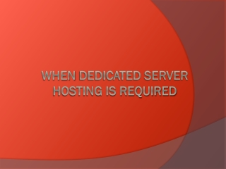 When Dedicated Server Hosting is Required