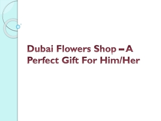 Dubai Flowers Shop – A Perfect Gift For Him/Her