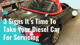 3 Signs It’s Time To Take Your Diesel Car For Servicing