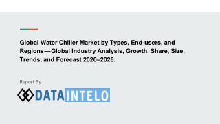 Water Chiller Market by Types, End-users, and Regions — Global Industry Analysis, Growth, Share, Size, Trends, and Forec