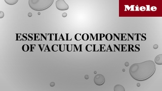 Essential components of Vacuum cleaners