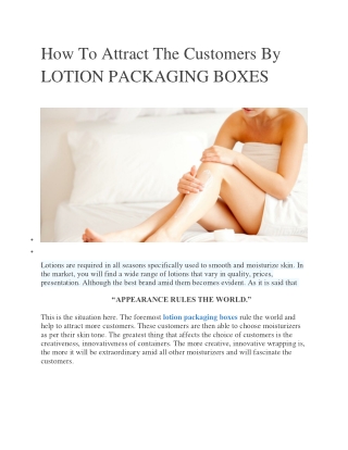 How To Attract The Customers By LOTION PACKAGING BOXES