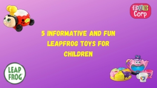 5 Informative and fun Leapfrog toys for children