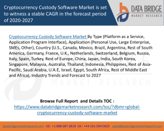 Cryptocurrency Custody Software Market is set to witness a stable CAGR in the forecast period of 2020-2027