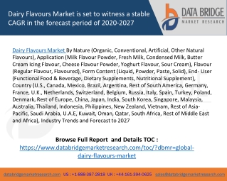 Dairy Flavours Market is set to witness a stable CAGR in the forecast period of 2020-2027