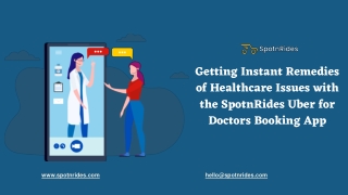 Getting Instant Remedies of Healthcare Issues with the SpotnRides Uber for Doctors Booking App