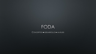 FODA: Conceptos, desarrollo y análisis