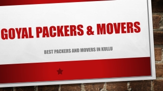 Best logistics services in Kullu by Goyal Packers and Movers