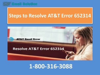 1-800-316-3088 Steps to Resolve AT&T Error 652314