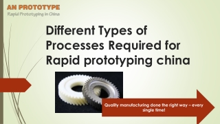 Different Types of Processes Required for Rapid prototyping china