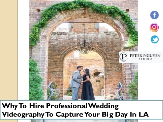 Why To Hire Professional Wedding Videography To Capture Your Big Day In LA