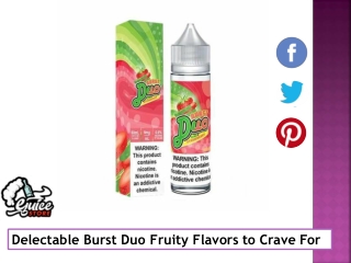 Delectable Burst Duo Fruity Flavors to Crave For