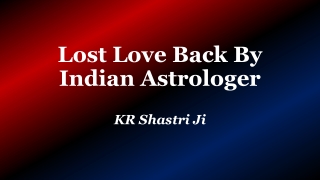 Lost Love Back By Indian Astrologer | KR Shastri Ji, 8005545530