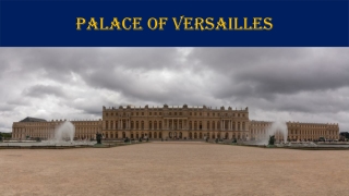 Palace of  Versailles